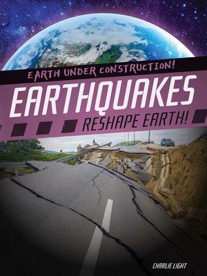 cover image of Earthquakes Reshape Earth!